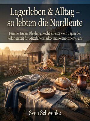 cover image of Lagerleben & Alltag – so lebten die Nordleute wirklich
